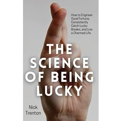Afbeelding van The Science of Being Lucky: How to Engineer Good Fortune, Consistently Catch Lucky Breaks, and Live a Charmed Life