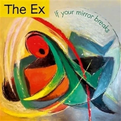 Afbeelding van The Ex If Your Mirror Breaks (LP)