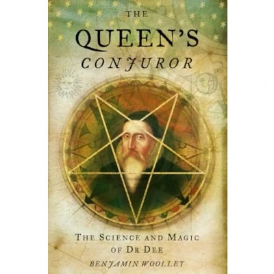 Afbeelding van The Queen&#039;s Conjuror: Life and Magic of Dr. Dee