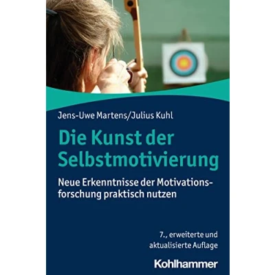 Afbeelding van Die Kunst der Selbstmotivierung: Neue Erkenntnisse Motivationsforschung praktisch nutzen
