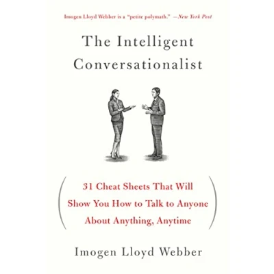Afbeelding van The Intelligent Conversationalist: 31 Cheat Sheets That Will Show You How to Talk Anyone about Anything, Anytime