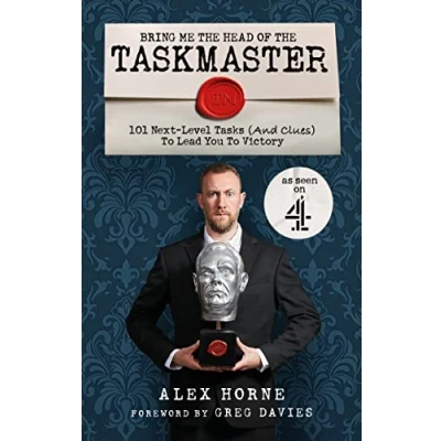 Afbeelding van Bring Me The Head Of Taskmaster: 101 next level tasks (and clues) that will lead one ordinary person to some extraordinary Taskmaster treasure