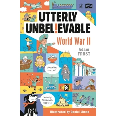 Afbeelding van Utterly Unbelievable: WWII in Facts