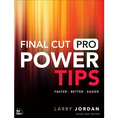 Afbeelding van Final Cut Pro Power Tips: Faster, Better, Easier