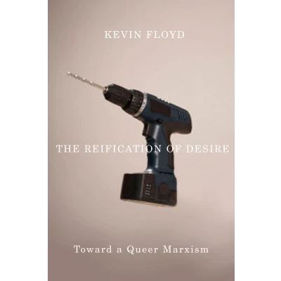 Afbeelding van The Reification of Desire: Toward a Queer Marxism