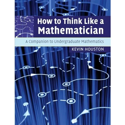Afbeelding van How to Think Like A Mathematician: Companion Undergraduate Mathematics