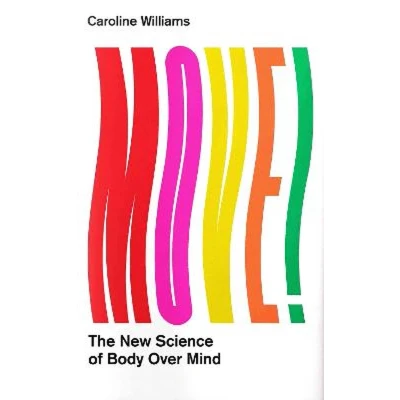 Afbeelding van Move!: The New Science of Body Over Mind