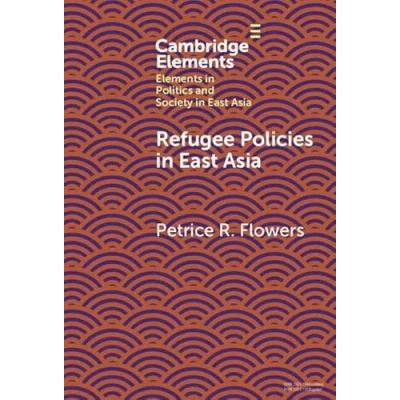 Afbeelding van Elements in Politics and Society East Asia Refugee Policies