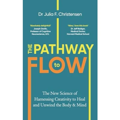 Afbeelding van the Pathway to Flow: New Science of Harnessing Creativity Heal and Unwind Body &amp; Mind