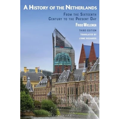 Afbeelding van A History of the Netherlands: From Sixteenth Century to Present Day