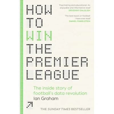 Afbeelding van How to Win The Premier League: Inside Story of Football’s Data Revolution