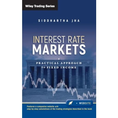 Afbeelding van Interest Rate Markets: A Practical Approach to Fixed Income: 501