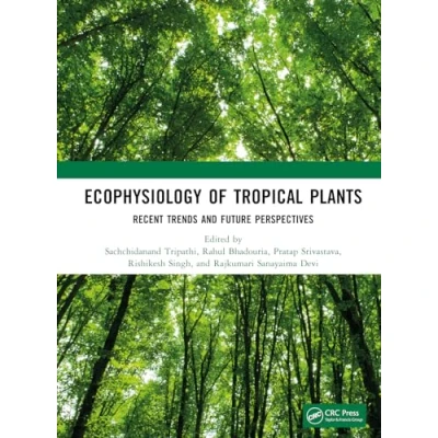 Afbeelding van Ecophysiology of Tropical Plants: Recent Trends and Future Perspectives