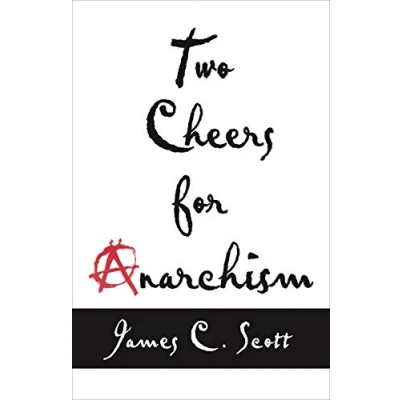 Afbeelding van Two Cheers for Anarchism: Six Easy Pieces on Autonomy, Dignity, and Meaningful Work Play
