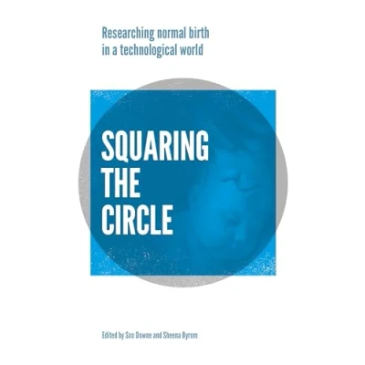 Afbeelding van Squaring the Circle: Normal birth research, theory and practice in a technological age