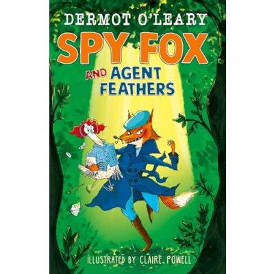 Afbeelding van Spy Fox and Agent Feathers: A laugh out loud action adventure story from Dermot O&#039;Leary