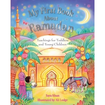 Afbeelding van My First Book About Ramadan: Teachings for Toddlers and Young Children