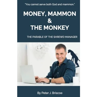 Afbeelding van Money, mammon &amp; the monkey: parable of shrewd manager