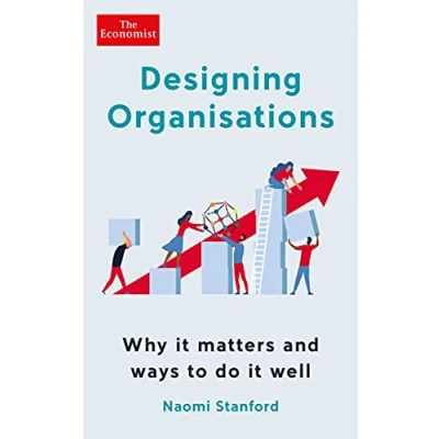 Afbeelding van Designing Organisations: Why it matters and ways to do well
