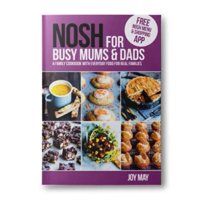 Afbeelding van NOSH for Busy Mums and Dads A Family Cookbook with Everyday Food Real Families