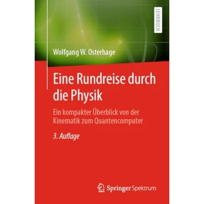 Afbeelding van Eine Rundreise durch die Physik: Ein kompakter Überblick von der Kinematik zum Quantencomputer