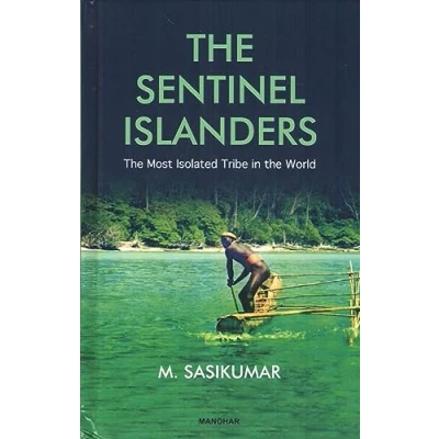 Afbeelding van the Sentinel Islanders: Most Isolated Tribe in World