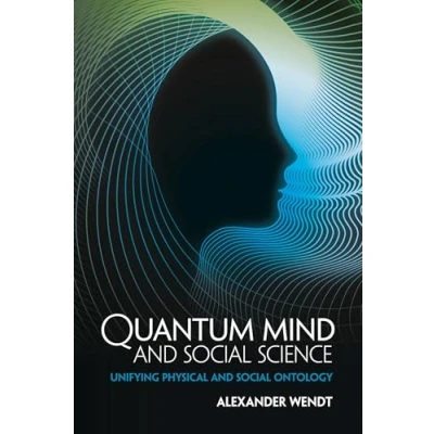 Afbeelding van Quantum Mind and Social Science: Unifying Physical Ontology
