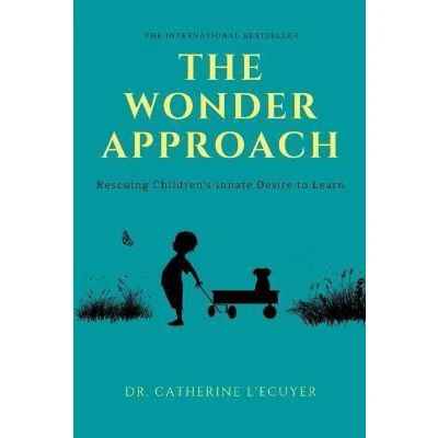 Afbeelding van The Wonder Approach: Rescuing Children&#039;s Innate Desire to Learn