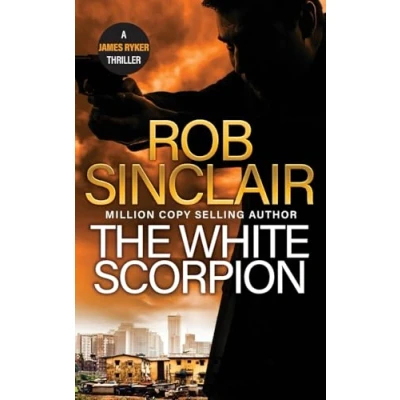 Afbeelding van The White Scorpion: BRAND NEW thriller for fans of Jason Bourne from MILLION COPY BESTSELLER Rob Sinclair 2024