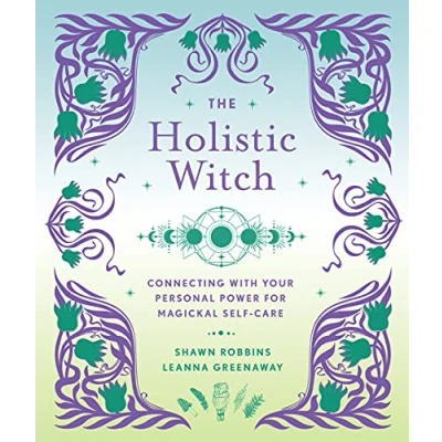 Afbeelding van The Holistic Witch: Connecting with Your Personal Power for Magickal Self Care
