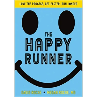 Afbeelding van the Happy Runner: Love Process, Get Faster, Run Longer