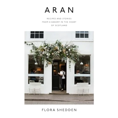 Afbeelding van Aran: Recipes and Stories from a Bakery in the Heart of Scotland