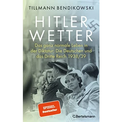 Afbeelding van Hitlerwetter: das ganz normale Leben in der Diktatur: Die Deutschen und Dritte Reich 1938/39