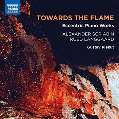 Afbeelding van Gustav Piekut Towards The Flame Eccentric Piano Works (CD)