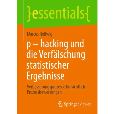 Afbeelding van p hacking und die Verfälschung statistischer Ergebnisse: Verbesserungsprozesse hinsichtlich Prozessbewertungen
