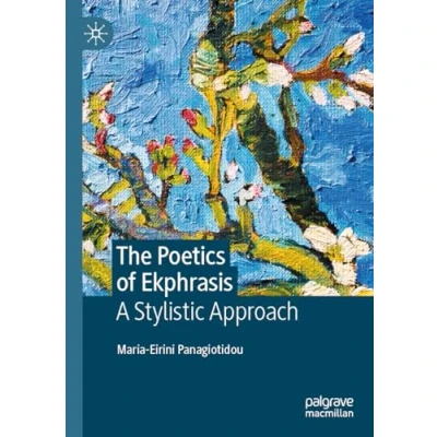 Afbeelding van The Poetics of Ekphrasis: A Stylistic Approach