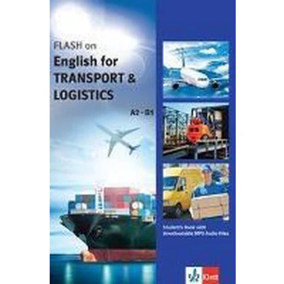 Afbeelding van FLASH on English for TRANSPORT and LOGISTICS A2 B1. Student&#039;s Book with downloadable MP3 Audio Files: Student’s audios