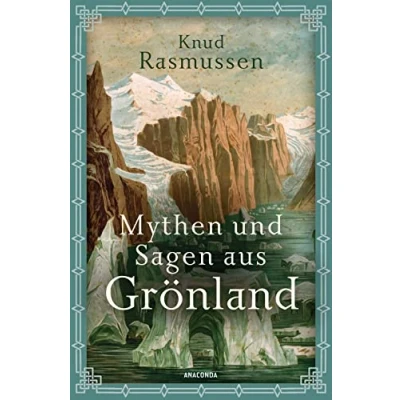Afbeelding van Mythen und Sagen aus Grönland: Mit über 30 Original Illustrationen des Inuit Kârale, einer der Hauptquellen für diese erste Niederschrift Mythenschatzes. Geschichten, Tierfabeln, Lieder uvm.