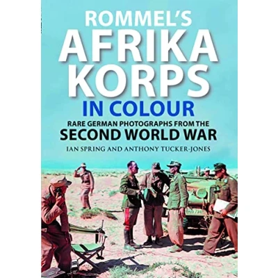 Afbeelding van Rommel&#039;s Afrika Korps in Colour: Rare German Photographs from World War II