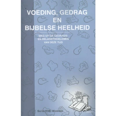 Afbeelding van Voeding, gedrag en bijbelse heelheid (Paperback)