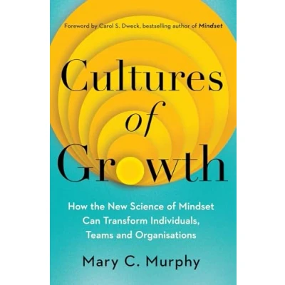 Afbeelding van Cultures of Growth: How the New Science Mindset Can Transform Individuals, Teams and Organisations