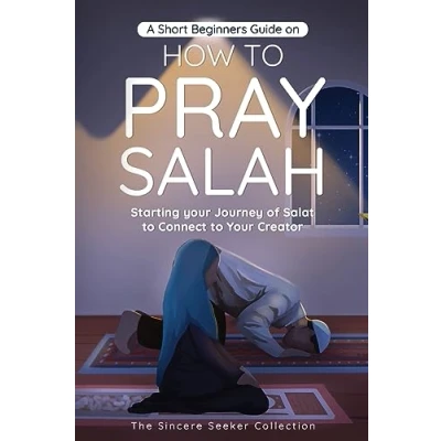 Afbeelding van A Short Beginners Guide on How to Pray Salah: Starting Your Journey of Salat Connect Creator with Simple Step by Instructions