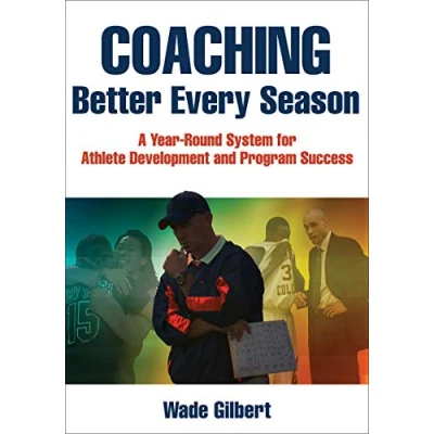 Afbeelding van Coaching Better Every Season: A year round system for athlete development and program success