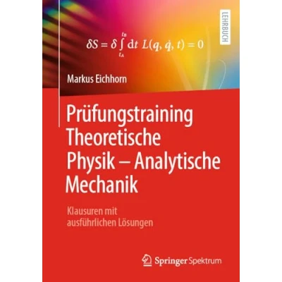 Afbeelding van Prüfungstraining Theoretische Physik Analytische Mechanik: Klausuren mit ausführlichen Lösungen