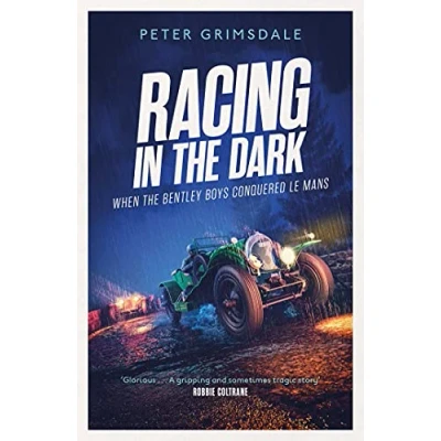 Afbeelding van Racing in the Dark: How Bentley Boys Conquered Le Mans