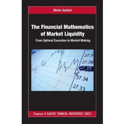 Afbeelding van The Financial Mathematics of Market Liquidity: From Optimal Execution to Making: 33
