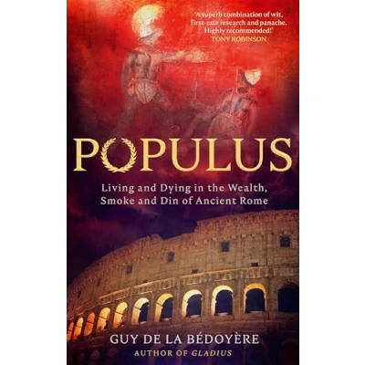Afbeelding van Populus: Living and Dying in the Wealth, Smoke Din of Ancient Rome