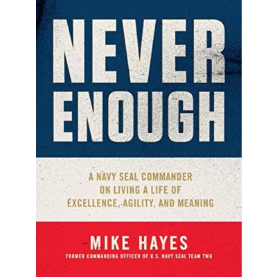 Afbeelding van Never Enough: a Navy Seal Commander on Living Life of Excellence, Agility, and Meaning