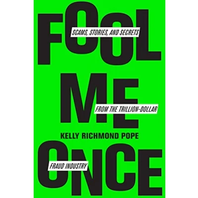 Afbeelding van Fool Me Once: Scams, Stories, and Secrets from the Trillion Dollar Fraud Industry
