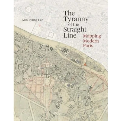 Afbeelding van the tyranny of straight line mapping modern paris